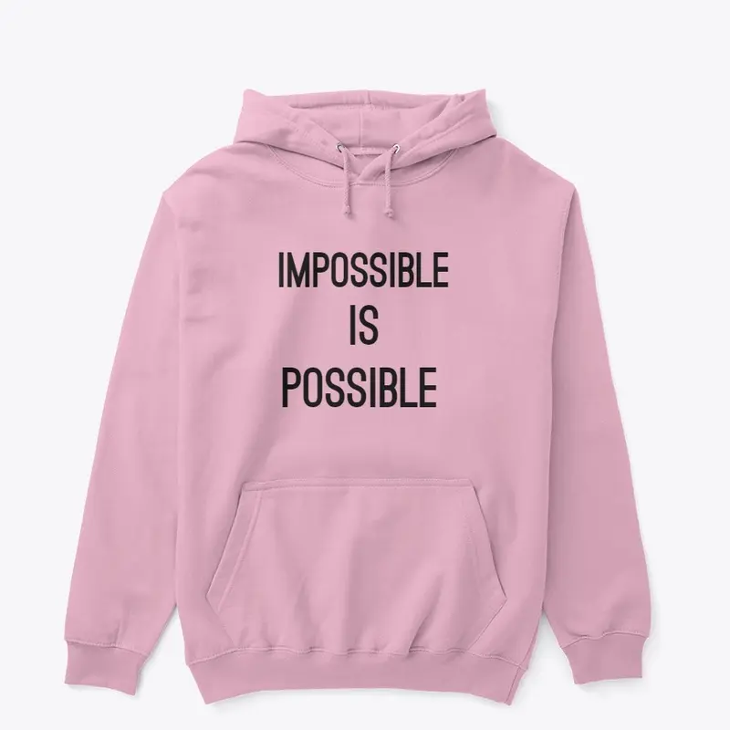 Impossible Is Possible