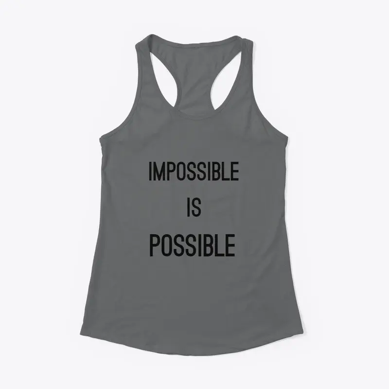 Impossible Is Possible